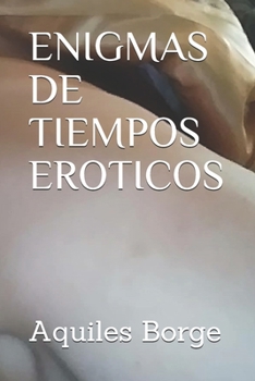 ENIGMAS DE TIEMPOS EROTICOS (Spanish Edition)