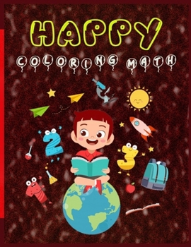 Paperback Happy Coloring Math: All in One: Fun, Coloring, Learn and calculation Book