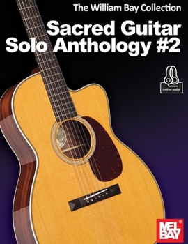 Paperback The William Bay Collection - Sacred Guitar Solo Anthology #2 Book