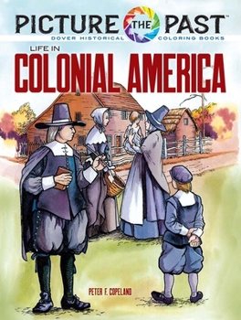 Paperback Picture the Past: Life in Colonial America: Historical Coloring Book