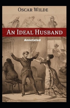 An Ideal Husband Annotated