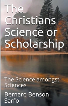 Paperback The Christians Science or Scholarship Book
