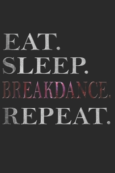 BREAKDANCE NOTIZBUCH: Breakdance Notizbuch die Perfekte Geschenkidee für B-Boys, B-Girls oder Hip-Hop Fans. Das Taschenbuch hat 120 weiße Seiten mit ... skizzieren unterstützten. (German Edition)