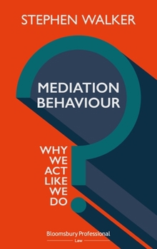Paperback Mediation Behaviour: Why We Act Like We Do Book