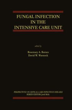 Fungal Infection in the Intensive Care Unit (Perspectives on Critical Care Infectious Diseases)