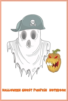 Paperback Halloween Ghost Pumpkin notebook: Funny and cute halloween Ghost pumpkin notebook ( 6x9 inches ) with 120 pages Book