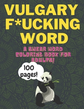 Paperback Vulgary F*ucking Word: A Swear Word Coloring Book for Adults! Book