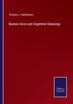 Paperback Buenos Aires and Argentine Gleanings Book