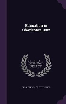 Hardcover Education in Charleston 1882 Book