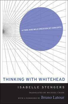 Hardcover Thinking with Whitehead: A Free and Wild Creation of Concepts Book