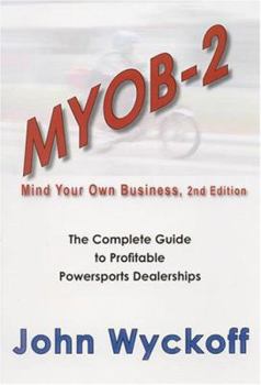 Paperback MYOB-2: The Complete Guide to Profitable Powersports Dealerships Book