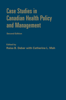 Hardcover Case Studies in Canadian Health Policy and Management, Second Edition Book