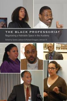 Paperback The Black Professoriat: Negotiating a Habitable Space in the Academy Book