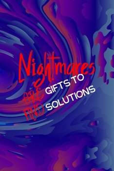 Paperback Nightmares Are Gifts To Find Solutions: All Purpose 6x9 Blank Lined Notebook Journal Way Better Than A Card Trendy Unique Gift Solid Groovy Nightmare Book