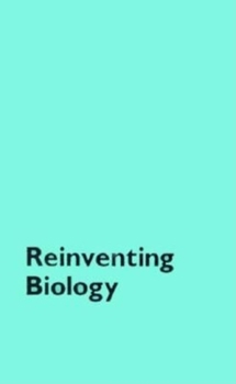 Hardcover Reinventing Biology: Respect for Life and the Creation of Knowledge (Race, Gender, & Scie) Book