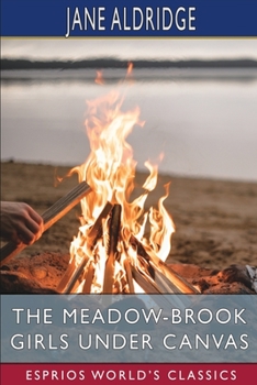 Paperback The Meadow-Brook Girls Under Canvas (Esprios Classics): or, Fun and Frolic in the Summer Camp Book