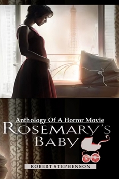 ROSEMARY'S BABY: ANTHOLOGY OF A HORROR FILM (MOVIE GUIDES AND REVIEWS)