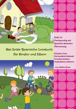 Das Erste Spanische Lesebuch für Kinder und Eltern: Stufe A1 Zweisprachig mit Spanisch-deutscher Übersetzung (Gestufte Spanische Lesebücher) (German Edition)