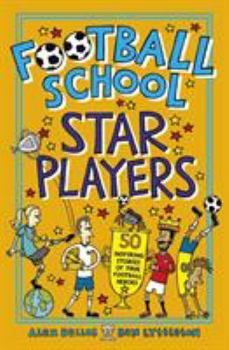Paperback Football School Star Players: 50 Inspiring Stories of True Football Heroes Book