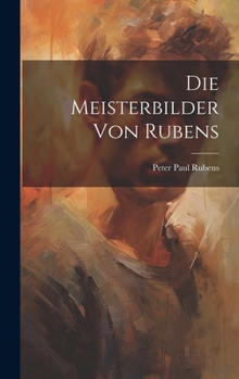 Hardcover Die Meisterbilder Von Rubens [German] Book