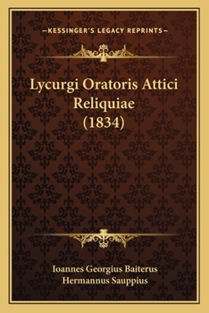 Paperback Lycurgi Oratoris Attici Reliquiae (1834) [Latin] Book