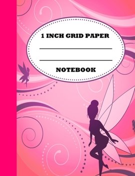 Paperback 1 Inch Grid Paper Notebook: Graph Paper Notebook. 1 Inch Graph Paper. Grid Paper Journal 8.5x11 in. Fairy Book