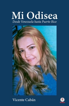 Paperback Mi Odisea: Desde Venezuela hasta Puerto Rico [Spanish] Book