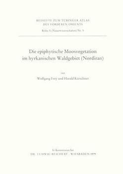 Paperback Die Epiphytische Moosvegetation Im Hyrkanischen Waldgebiet (Nordiran) [German] Book