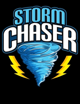 Storm Chaser: Storm Chaser Tornado & Hurricane Blank Sketchbook to Draw and Paint (110 Empty Pages, 8.5" x 11")
