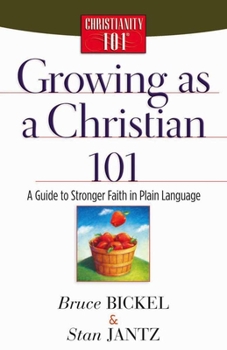 Paperback Growing as a Christian 101: A Guide to Stronger Faith in Plain Language Book