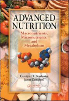 Paperback Advanced Nutrition: Macronutrients, Micronutrients, and Metabolism [With CD] Book