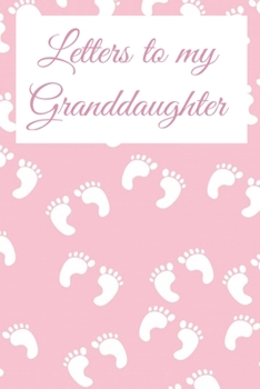 Paperback Letters To My Granddaughter: 6 X 9 110 Page Blank Journal To Write Letters To Your Son As she Grows Up Book