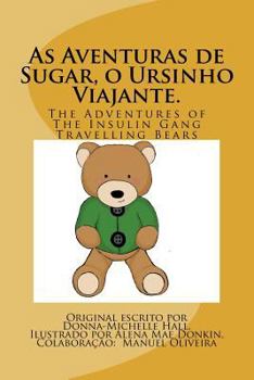 As Aventuras de Sugar, o Ursinho Viajante.: As Aventuras de Sugar, o Ursinho Viajante. (The Adventures of Sugar the Travelling Bear)