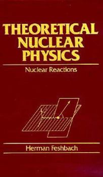 Hardcover Theoretical Nuclear Physics, Nuclear Reactions Book