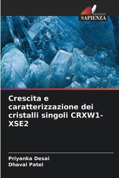 Crescita e caratterizzazione dei cristalli singoli CRXW1-XSE2 (Italian Edition)