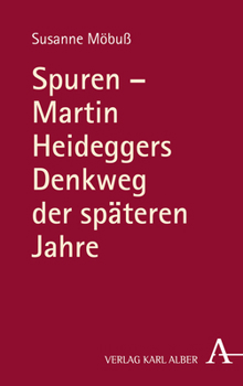 Hardcover Spuren - Martin Heideggers Denkweg Der Spateren Jahre [German] Book