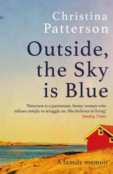 Outside, the Sky is Blue: A Family Memoir