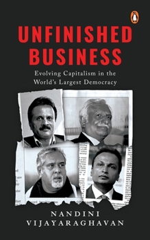 Hardcover Unfinished Business: Evolving Capitalism in the World's Largest Democracy Book