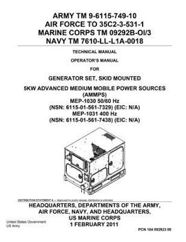 Paperback Army TM 9-6115-749-10 Technical Manual Operator's Manual for Generator Set, Skid Mounted 5KW Advanced Medium Mobile Power Sources (AMMPS) MEP-1030 50/ Book