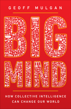 Hardcover Big Mind: How Collective Intelligence Can Change Our World Book