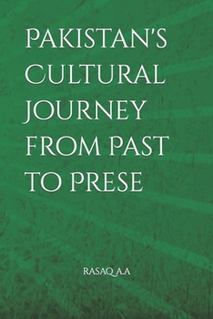 Pakistan's Cultural Journey from Past to Prese B0CNC3ZL64 Book Cover