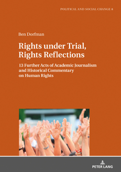 Hardcover The Consequences of Rights: 13 Further Acts of Academic Journalism and Historical Commentary on Human Rights Book