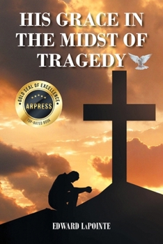 Paperback His Grace in the Midst of Tragedy Book