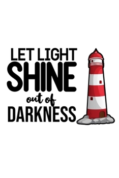Let Light Shine out of Darkness: 6x9 120 pages lined | Your personal Diary