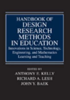 Paperback Handbook of Design Research Methods in Education: Innovations in Science, Technology, Engineering, and Mathematics Learning and Teaching Book
