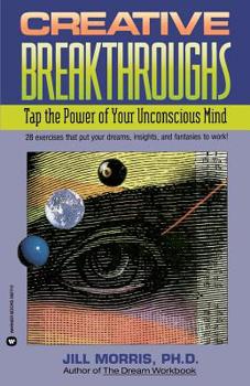 Paperback Creative Breakthroughs: Tap the Power of Your Unconscious Mind Book