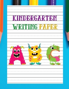 Kindergarten Writing Paper with Lines For ABC Kids-150 Blank Handwriting Practice, Lined paper for Kindergarten Writing