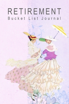 Retirement Bucket List Journal: 100 Bucket List Guided Prompt Journal Planner Gift For the Newly Retired Tracking Their Adventures