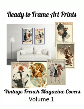 Ready to Frame Art Prints: Vintage French Magazine Covers Volume 1
