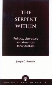 Paperback Serpent Within: Politics, Literature and American Individualism Book